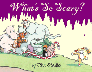 What's So Scary?