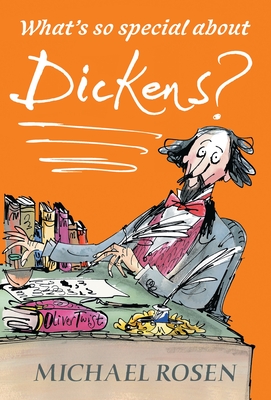 What's So Special about Dickens? - Rosen, Michael