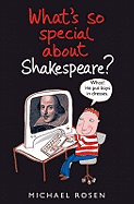 What's So Special About Shakespeare?