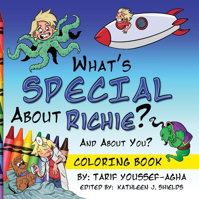 What's SPECIAL About Richie? And About you? The Coloring Book - Youssef-Agha, Tarif, and Shields, Kathleen J