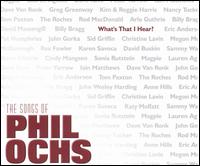 What's That I Hear?: The Songs of Phil Ochs - Various Artists