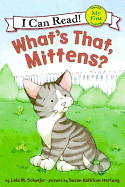 What's That, Mittens?