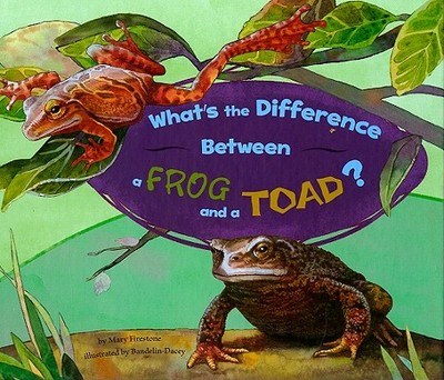 What's the Difference Between a Frog and a Toad? - Firestone, Mary