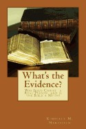 What's the Evidence?: Was Jesus Christ a Real Person and is the Bible a Myth?