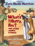 What's the Hurry, Fox?: And Other Animal Stories - Thomas, Joyce Carol, and Hurston, Zora Neale