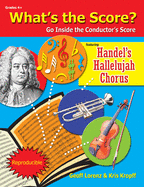 What's the Score?: Go Inside the Conductor's Score for Handel's Hallelujah Chorus