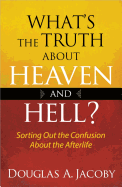 What's the Truth about Heaven and Hell