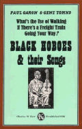 What's the Use of Walking If There's a Freight Train Going Your Way?: Black Hoboes & Their Songs