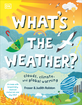 What's the Weather?: Clouds, Climate, and Global Warming - Ralston, Fraser, and Ralston, Judith