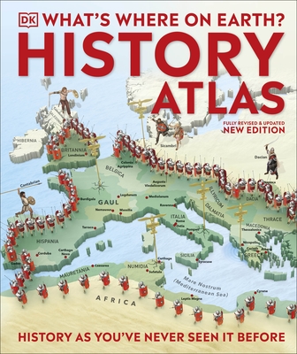 What's Where on Earth? History Atlas: History as You've Never Seen it Before - Baines, Fran