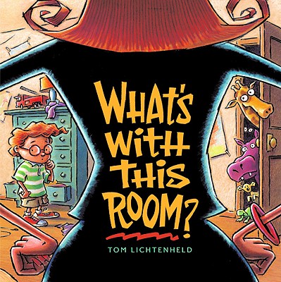 What's with This Room? - Lichtenheld, Tom