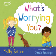 What's Worrying You?: A Let's Talk picture book to help small children overcome big worries