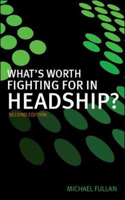 What's Worth Fighting for in Headship? - Fullan, Michael