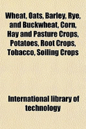 Wheat, Oats, Barley, Rye, and Buckwheat, Corn, Hay and Pasture Crops, Potatoes, Root Crops, Tobacco, Soiling Crops