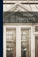 [Wheat Pamphlets]