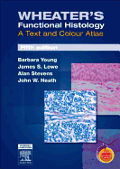 Wheater's Functional Histology: A Text and Colour Atlas