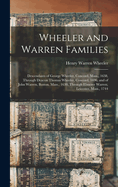 Wheeler and Warren Families: Descendants of George Wheeler, Concord, Mass., 1638, Through Deacon Thomas Wheeler, Concord, 1696, and of John Warren, Boston, Mass., 1630, Through Ebnezer Warren, Leicester, Mass., 1744