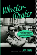 Wheeler-Dealer, the Rip-Roaring Adventures of My Uncle Gordon, a Quadriplegic in Hollywood - Jacobs, Chip