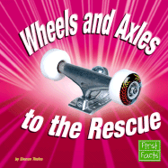 Wheels and Axles to the Rescue