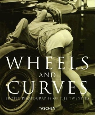 Wheels and Curves: Erotic Photographs - Honscheidt, W, and Scheid, Uwe