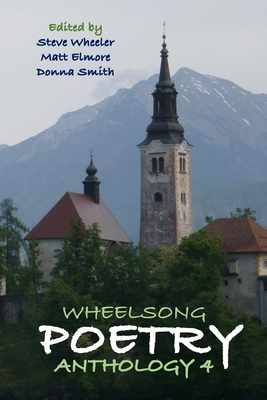 Wheelsong Poetry Anthology 4 - Wheeler, Steve (Editor), and Elmore, Matt, and Smith, Donna