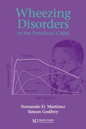 Wheezing Disorders in the Pre-School Child: Pathogenesis and Management