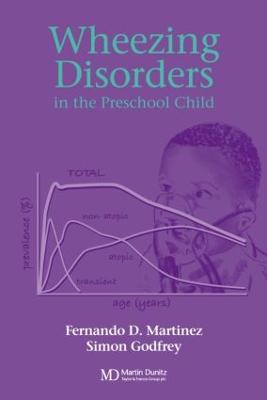 Wheezing Disorders in the Pre-School Child: Pathogenesis and Management - Martinez, Fernando D., and Godfrey, Simon