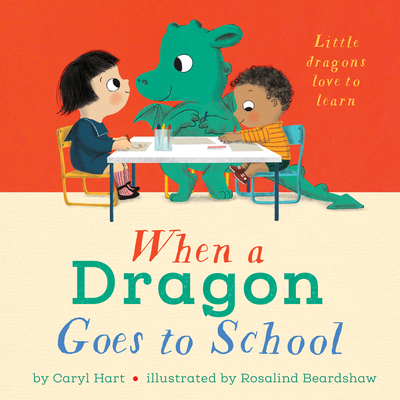 When a Dragon Goes to School - Hart, Caryl