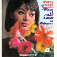 When a Man Loves a Woman - Percy Sledge