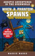 When a Phantom Spawns: An Unofficial Minecrafters Novel