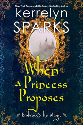 When a Princess Proposes - Sparks, Kerrelyn