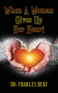 When a Woman Gives Up Her Heart