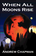 When All Moons Rise