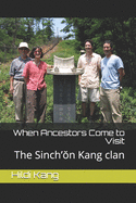 When Ancestors Come to Visit: The Sinch'On Kang clan