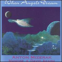 When Angels Dream - Anton Mizerak