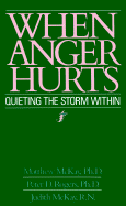 When Anger Hurts - McKay, Matthew, Dr., PhD, and Rogers, Peter D, and McKay, Judith