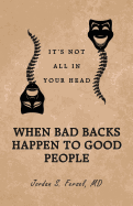 When Bad Backs Happen to Good People: It's Not All in Your Head