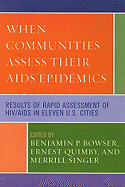 When Communities Assess their AIDS Epidemics: Results of Rapid Assessment of HIV/AIDS in Eleven U.S. Cities