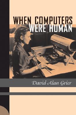 When Computers Were Human - Grier, David Alan