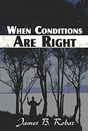 When Conditions Are Right