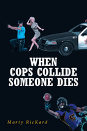 When Cops Collide: Someone Dies