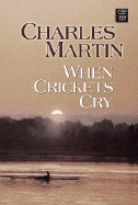 When Crickets Cry - Martin, Charles