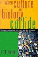 When Culture and Biology Collide: Why We Are Stressed, Depressed, and Self-Obsessed