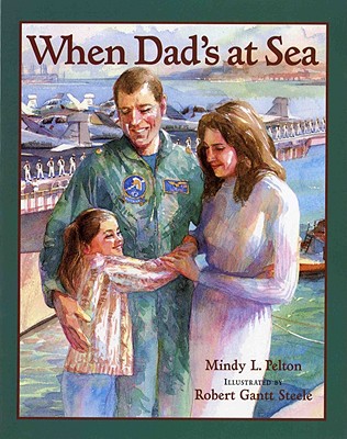 When Dad's at Sea - Pelton, Mindy L