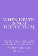 When Death Is Not Theoretical: The Readiness of the Music Group 'Queen' for Living with Freddie Mercury's Dying