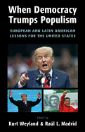 When Democracy Trumps Populism: European and Latin American Lessons for the United States