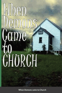 When Demons Came to Church