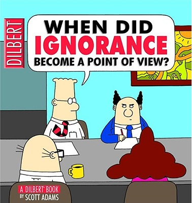 When Did Ignorance Become a Point of View? - Adams, Scott