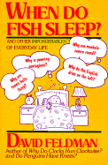 When Do Fish Sleep - Feldman, David