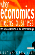 When Economics Means Business: The New Economics of the Information Age